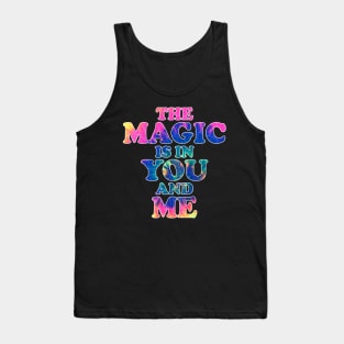 The Magic is in You and Me Fantasy Motivational Magical Retro Design Tank Top